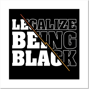 Legalize Being Black, Blackish Posters and Art